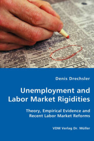 Cover of Unemployment and Labor Market Rigidities - Theory, Empirical Evidence and Recent Labor Market Reforms