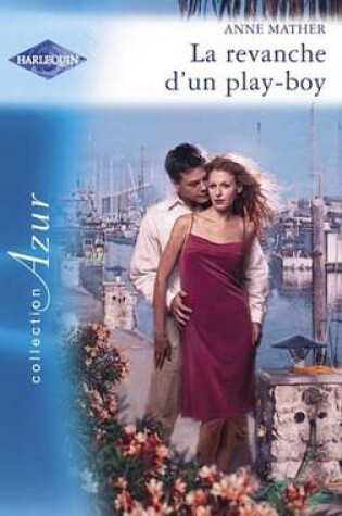 Cover of La Revanche D'Un Play-Boy (Harlequin Azur)