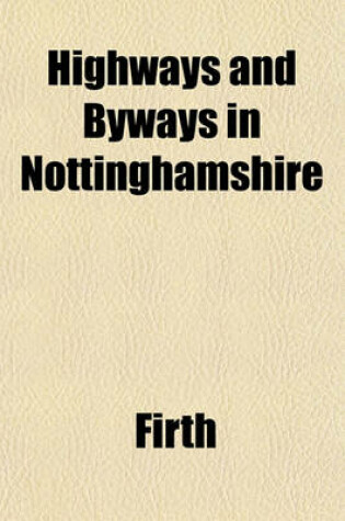 Cover of Highways and Byways in Nottinghamshire