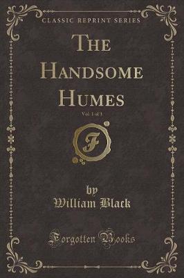 Book cover for The Handsome Humes, Vol. 1 of 3 (Classic Reprint)
