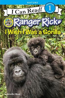 Cover of Ranger Rick: I Wish I Was a Gorilla