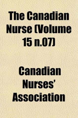 Cover of The Canadian Nurse (Volume 15 N.07)