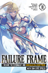Book cover for Failure Frame: I Became the Strongest and Annihilated Everything With Low-Level Spells (Light Novel) Vol. 10