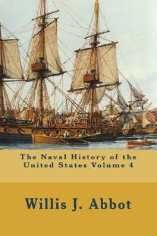 Cover of The Naval History of the United States Volume 4