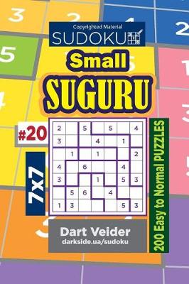 Cover of Sudoku Small Suguru - 200 Easy to Normal Puzzles 7x7 (Volume 20)