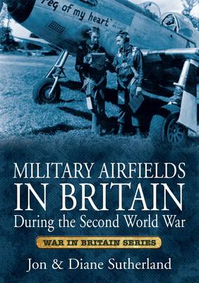 Cover of Military Airfields in Britain During the Second World War