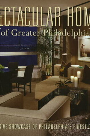 Cover of Spectacular Homes of Greater Philadelphia