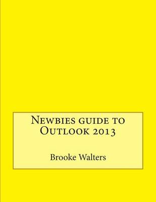 Book cover for Newbies Guide to Outlook 2013
