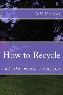 Book cover for How to Recycle and Other Money-Saving Tips