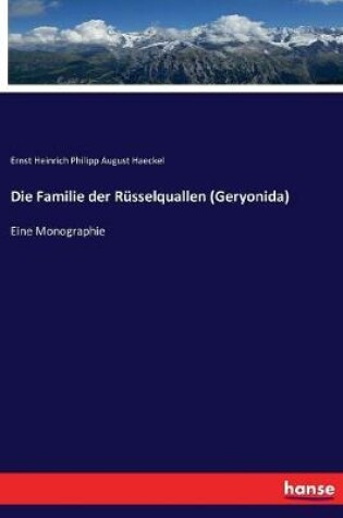 Cover of Die Familie der Rüsselquallen (Geryonida)