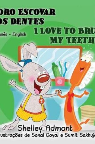 Cover of I Love to Brush My Teeth (Portuguese English Bilingual Book for Kids)