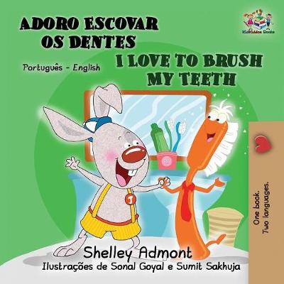 Cover of I Love to Brush My Teeth (Portuguese English Bilingual Book for Kids)