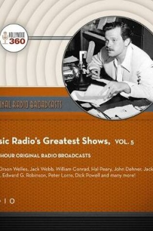 Cover of Classic Radio's Greatest Shows, Vol. 5