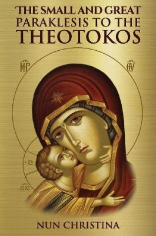 Cover of The Small and Great Paraklesis Supplicatory Prayers to the Theotokos