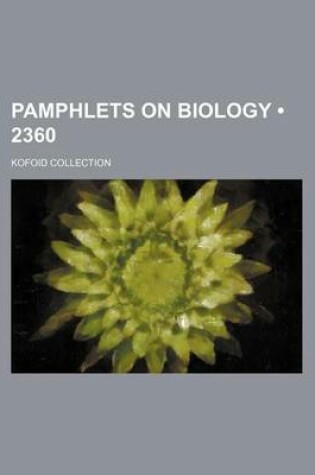 Cover of Pamphlets on Biology (2360); Kofoid Collection