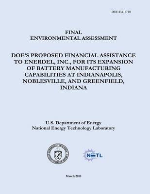 Book cover for Final Environmental Assessment - DOE's Proposed Financial Assistance to EnerDel, Inc., For Its Expansion of Battery Manufacturing Capabilities at Indianapolis, Noblesville, and Greenfield, Indiana (DOE/EA-1710)