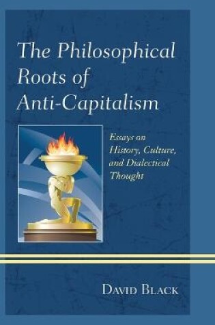 Cover of The Philosophical Roots of Anti-Capitalism