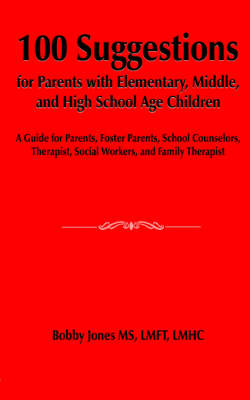 Book cover for 100 Suggestions for Parents with Elementary, Middle, and High School Age Children