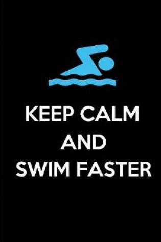 Cover of Keep Calm and Swim Faster