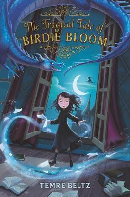 Book cover for The Tragical Tale of Birdie Bloom