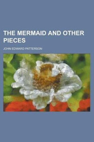 Cover of The Mermaid and Other Pieces