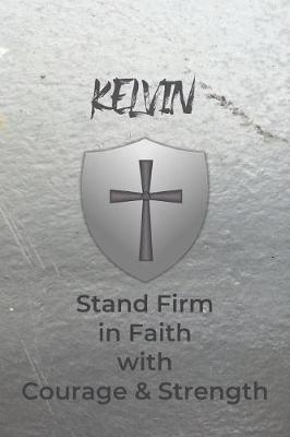 Book cover for Kelvin Stand Firm in Faith with Courage & Strength