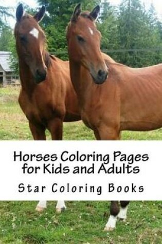 Cover of Horses Coloring Pages for Kids and Adults