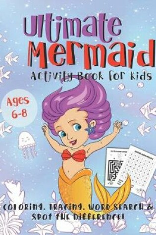 Cover of Ultimate Mermaid Activity Book for Kids