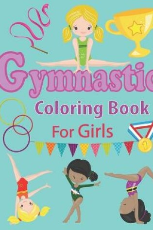 Cover of Gymnastic Coloring Book for Girls