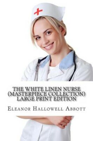 Cover of The White Linen Nurse (Masterpiece Collection) Large Print Edition