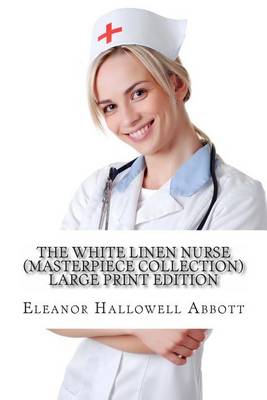 Book cover for The White Linen Nurse (Masterpiece Collection) Large Print Edition