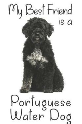 Cover of My best Friend is a Portuguese Water Dog