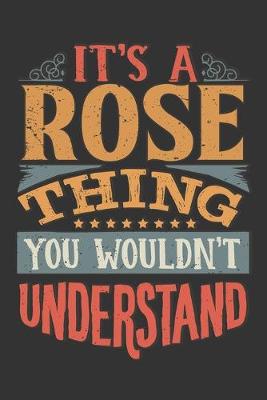 Book cover for Its A Rose Thing You Wouldnt Understand