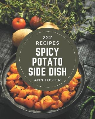 Book cover for 222 Spicy Potato Side Dish Recipes