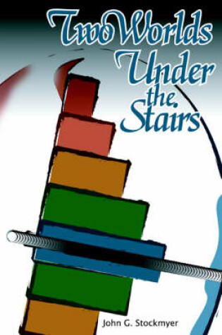 Cover of Two Worlds Under the Stairs