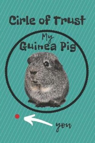 Cover of Circle of Trust My Guinea Pig Blank Lined Notebook Journal