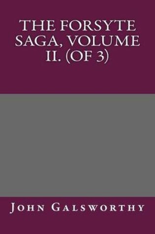 Cover of The Forsyte Saga, Volume II. (of 3)