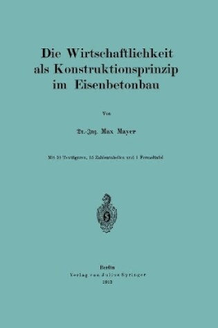 Cover of Die Wirtschaftlichkeit ALS Konstruktionsprinzip Im Eisenbetonbau