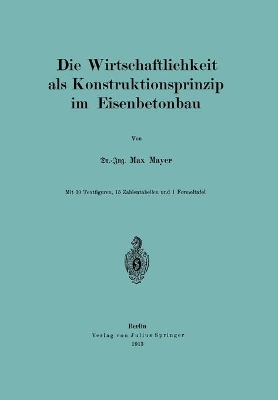 Book cover for Die Wirtschaftlichkeit ALS Konstruktionsprinzip Im Eisenbetonbau