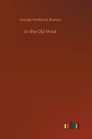 Cover of In the Old West