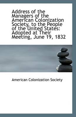 Book cover for Address of the Managers of the American Colonization Society, to the People of the United States