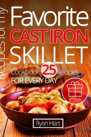 Cover of Recipes for my favorite cast iron skillet. Cookbook