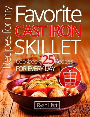 Book cover for Recipes for my favorite cast iron skillet. Cookbook