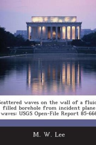 Cover of Scattered Waves on the Wall of a Fluid-Filled Borehole from Incident Plane Waves