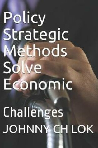 Cover of Policy Strategic Methods Solve Economic