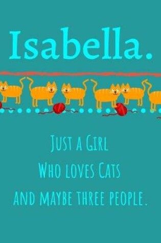 Cover of Isabella. Just A Girl Who Loves Cats And Maybe Three People