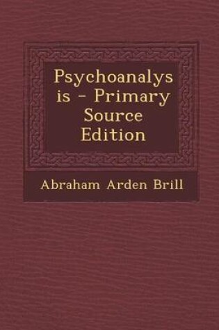 Cover of Psychoanalysis - Primary Source Edition