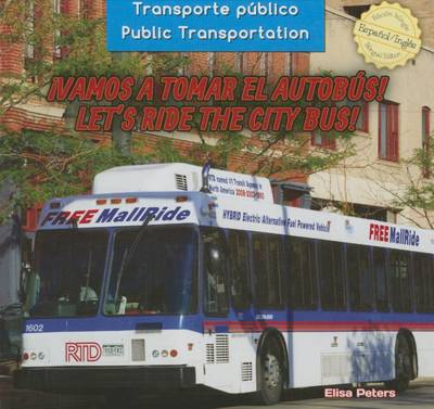 Cover of !Vamos a Tomar El Autobus! / Let's Ride the City Bus!