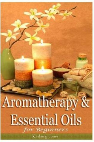 Cover of Aromatherapy and Essential Oils for Beginners