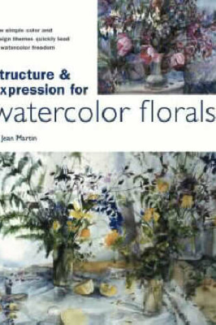 Cover of Structure and Expression for Watercolor Florals